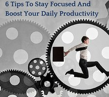 6 Tips To Stay Focused And Boost Your Daily Productivity | SavvyKai